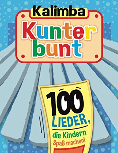 Kalimba Kunterbunt: 100 Lieder, die Kindern Spaß machen! von Independently published