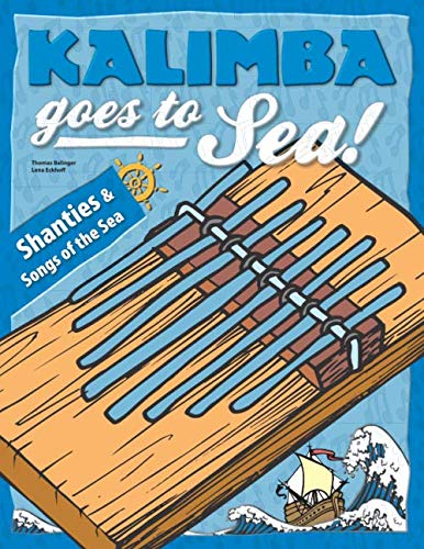 Kalimba goes to Sea!: Shanties & Songs of the Sea for kalimba in C von Independently published