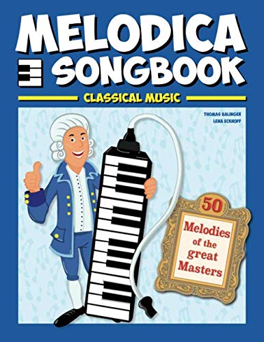 Melodica Songbook: Classical music (Melodica Songbooks) von Independently published