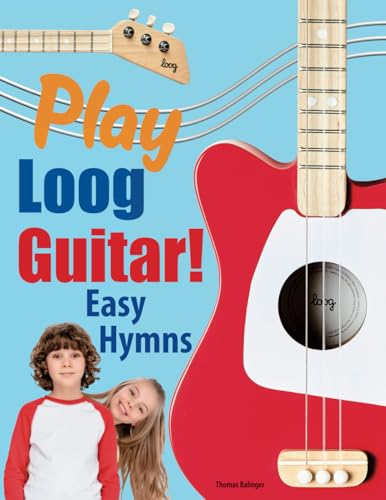 Play Loog Guitar!: Easy Hymns von Independently published