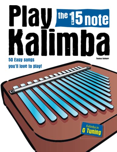 Play the 15 note Kalimba: 50 Easy songs you’ll love to play