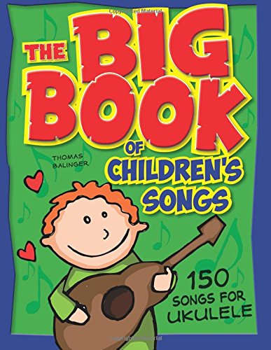 The Big Book of Children's Songs for Ukulele von CreateSpace Independent Publishing Platform