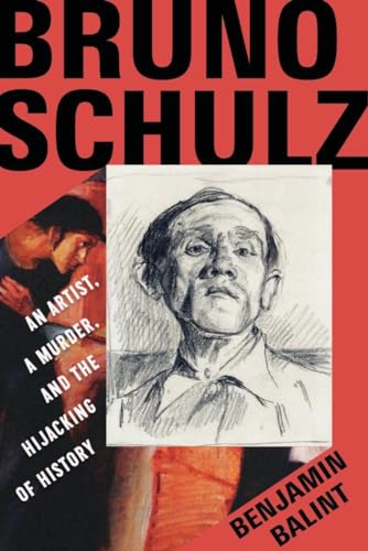 Bruno Schulz: An Artist, a Murder, and the Hijacking of History Bruno Schulz: An Artist, a Murder, and the Hijacking of History von WW Norton & Co