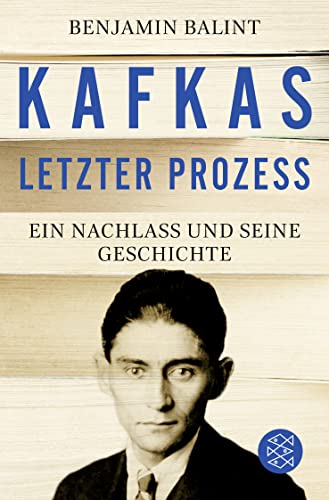 Kafkas letzter Prozess: Ein Nachlass und seine Geschichte von FISCHER Taschenbuch