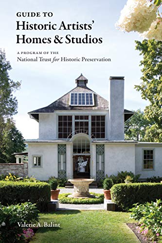 Guide to Historic Artists' Homes & Studios: A Program of the National Trust for Historic Preservation von Princeton Architectural Press