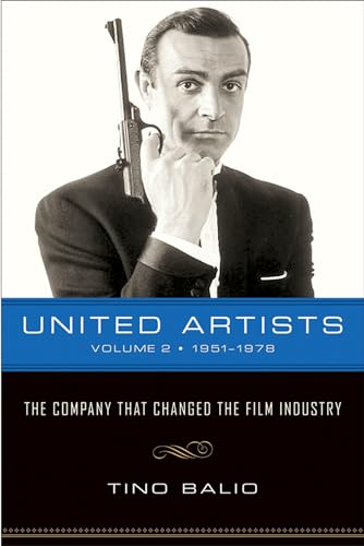 United Artists, Volume 2, 1951-1978: The Company That Changed the Film Industry von University of Wisconsin Press