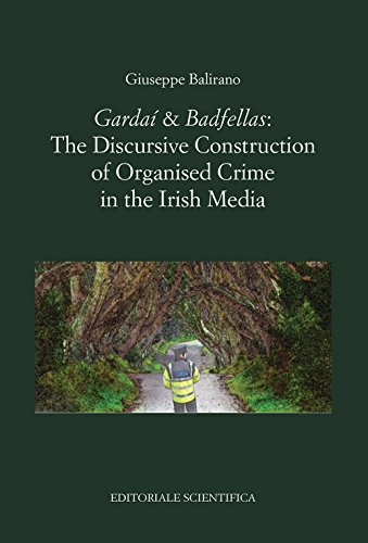 «Gardaí & Badfellas». The discursive construction of organised crime in the irish media (Punto org) von Editoriale Scientifica