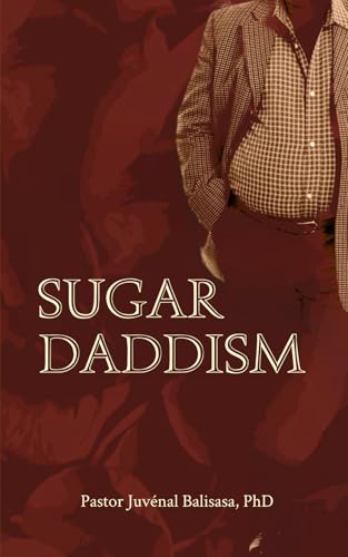 SUGARDADDISM: The Mysteries of Bitter Sugar! von Juvénal Balisasa