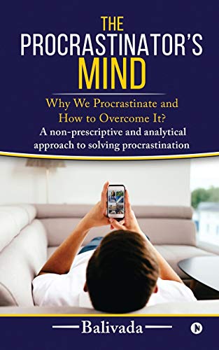 The Procrastinator’s Mind: Why We Procrastinate and How to Overcome It? von Notion Press