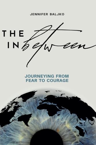 The In Between: Journeying From Fear to Courage von Red Thread Publishing LLC