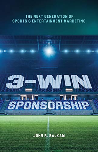3-Win Sponsorship: The Next Generation of Sports and Entertainment Marketing von New Degree Press