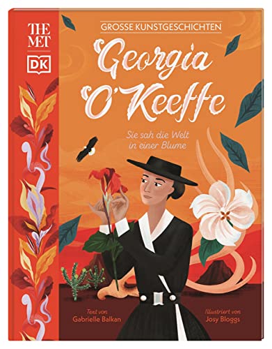 Große Kunstgeschichten. Georgia O'Keeffe: Sie sah die Welt in einer Blume. Künstlerbiografie. Für Kinder ab 8 Jahren. In Kooperation mit dem Metropolitan Museum of Art