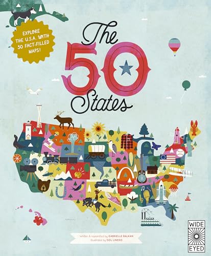The 50 States: Explore the U.S.A. with 50 fact-filled maps! (Americana) von Wide Eyed Editions