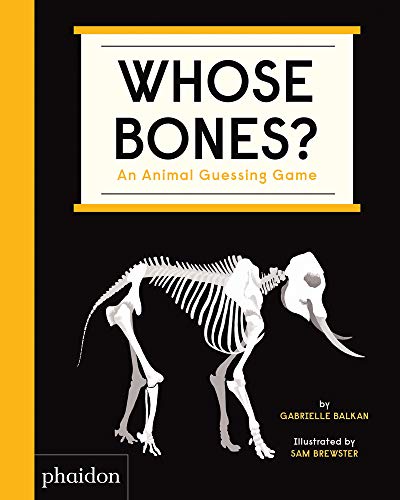 Whose Bones?: An Animal Guessing Game (Libri per bambini) von PHAIDON