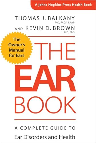 The Ear Book: A Complete Guide to Ear Disorders and Health (Johns Hopkins Press Health Book)
