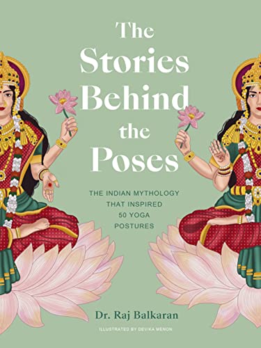 The Stories Behind the Poses: The Indian mythology that inspired 50 yoga postures von Leaping Hare Press