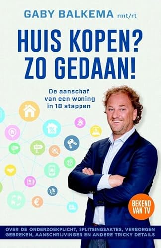 Huis kopen? Zo gedaan!: de aanschaf van een woning in 18 stappen von Lev.