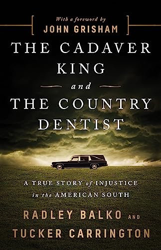 Cadaver King and the Country Dentist: A True Story of Injustice in the American South