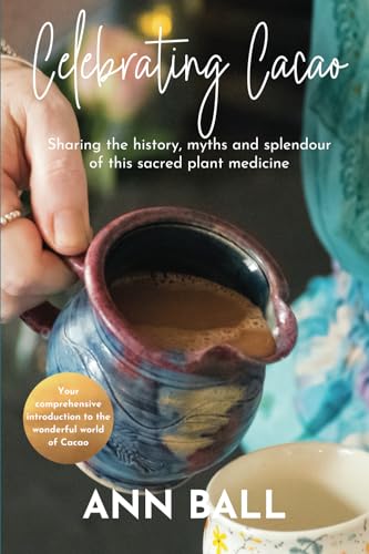 Celebrating Cacao: Sharing the history, myths and splendour of this sacred plant medicine Celebrating Cacao: Sharing the history, myths and splendour of this sacred plant medicine