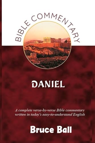 A Commentary on the Bible Book of Daniel (BIBLE COMMENTARIES, Band 1) von Independently published