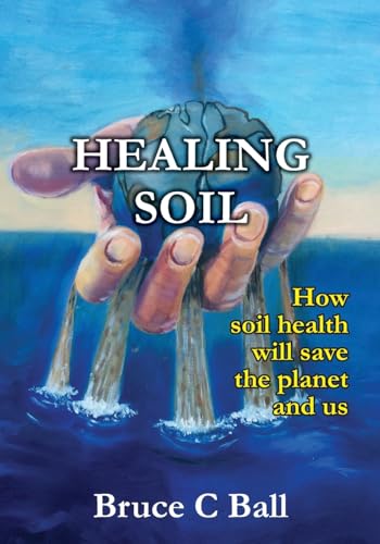 Healing soil: How soil health will save the planet and us von Nielsen