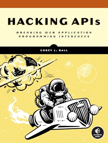 Hacking APIs: Breaking Web Application Programming Interfaces von No Starch Press