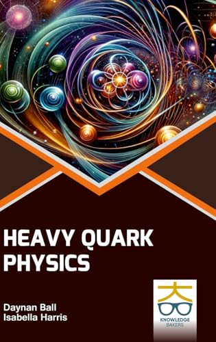 Heavy Quark Physics Heavy Quark Physics von Knowledge Bakers