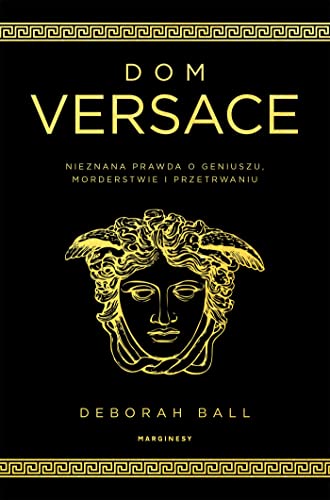 Dom Versace: Nieznana prawda o geniuszu, morderstwie i przetrwaniu
