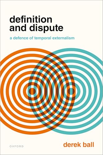 Definition and Dispute: A Defense of Temporal Externalism von Oxford University Press