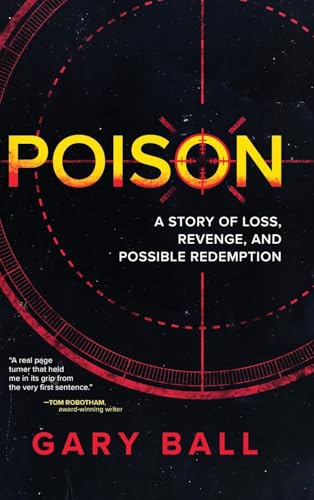 Poison: A Story of Loss, Revenge, and Possible Redemption Poison: A Story of Loss, Revenge, and Possible Redemption von Koehler Books