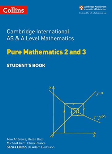 Cambridge International AS & A Level Mathematics Pure Mathematics 2 and 3 Student’s Book (Collins Cambridge International AS & A Level) von Collins