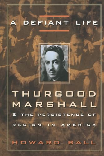 A Defiant Life: Thurgood Marshall and the Persistence of Racism in America von CROWN