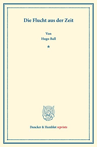 Die Flucht aus der Zeit. (Duncker & Humblot reprints)
