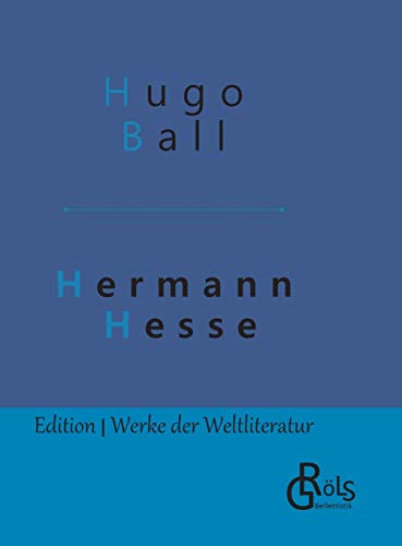 Hermann Hesse: Sein Leben und sein Werk - Gebundene Ausgabe (Edition Werke der Weltliteratur - Hardcover)