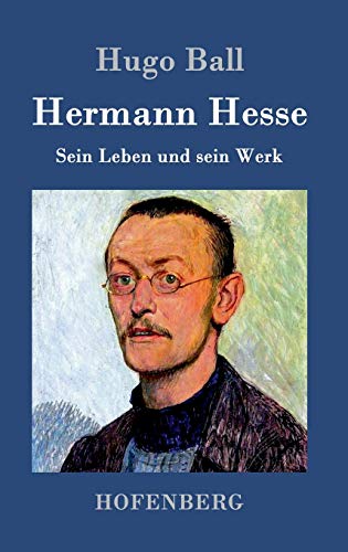 Hermann Hesse: Sein Leben und sein Werk von Hofenberg