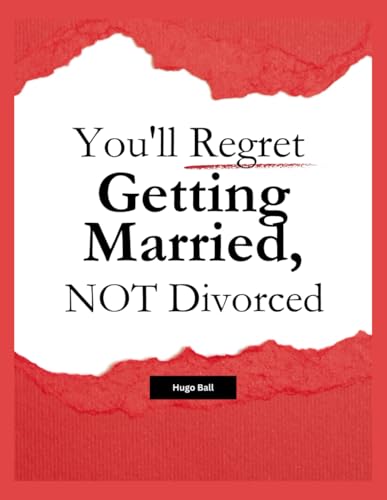 You'll Regret Getting Married, NOT Divorced: Divorce Recovery for Women Who Escaped a Toxic Marriage and Are Ready to Survive Divorce Court, Rebuild Their Life, and Never Be Controlled Again von Independently published