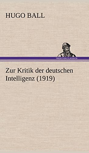 Zur Kritik der deutschen Intelligenz (1919) von tredition