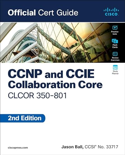 CCNP and CCIE Collaboration Core CLCOR 350-801 Official Cert Guide von Cisco Press