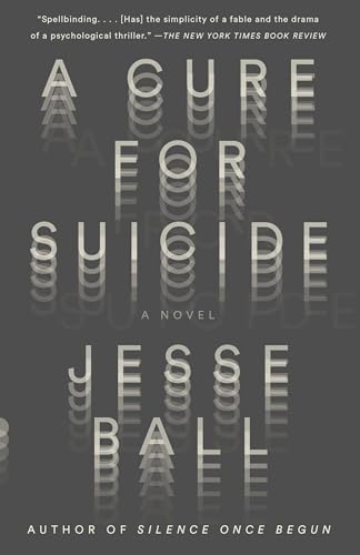 A Cure for Suicide: A Novel (Vintage Contemporaries) von Vintage