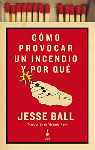 Cómo provocar un incendio y por qué von Sigilo Editorial