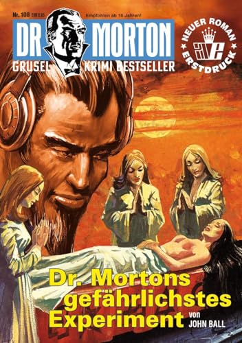 Dr. Morton 108: Dr. Mortons gefährlichstes Experiment (Dr. Morton: Grusel-Krimi-Bestseller) von Romantruhe