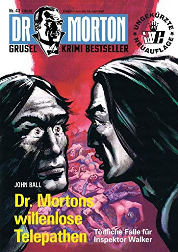 Dr. Morton 43: Dr. Mortons willenlose Telepathen (Dr. Morton / Grusel-Krimi-Bestseller)