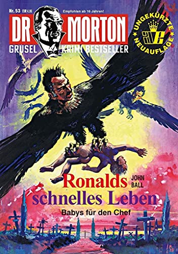 Dr. Morton 53: Ronalds schnelles Leben (Dr. Morton: Grusel-Krimi-Bestseller)