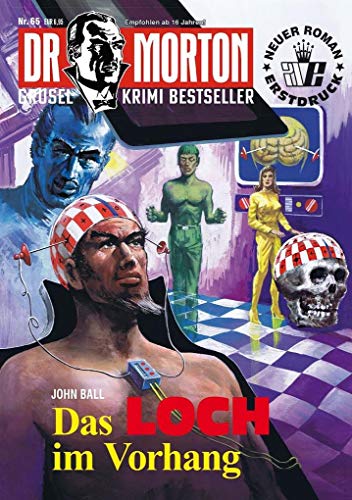 Dr. Morton 65: Das Loch im Vorhang (Dr. Morton: Grusel-Krimi-Bestseller)