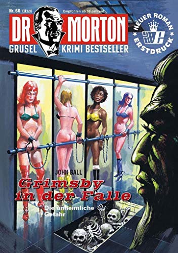 Dr. Morton 66: Grimsby in der Falle: Die unheimliche Gefahr (Dr. Morton: Grusel-Krimi-Bestseller)