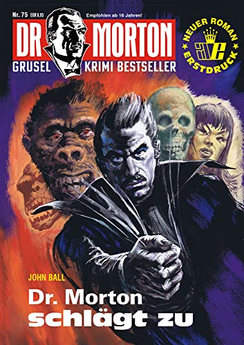 Dr. Morton 75: Dr. Morton schlägt zu (Dr. Morton: Grusel-Krimi-Bestseller) von Romantruhe