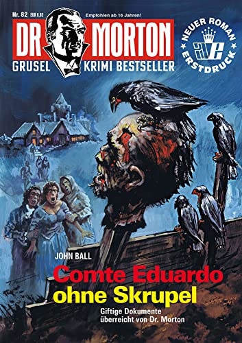 Dr. Morton 82: Comte Eduardo ohne Skrupel: Ungekürzte Ausgabe (Dr. Morton: Grusel-Krimi-Bestseller) von Romantruhe