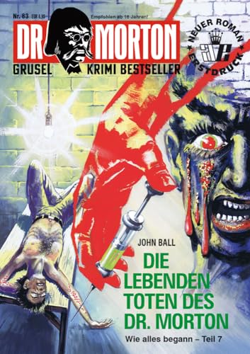 Dr. Morton 83: Die lebenden Toten des Dr. Morton: Wie alles begann. Tl.7 (Dr. Morton: Grusel-Krimi-Bestseller) von Romantruhe
