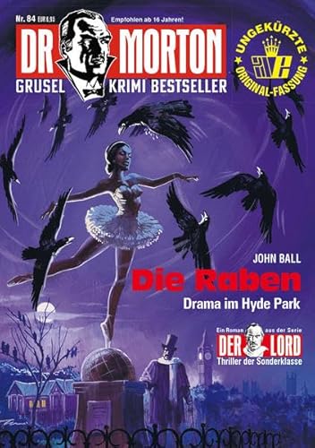 Dr. Morton 84: Die Raben: Drama im Hyde Park (Dr. Morton: Grusel-Krimi-Bestseller)