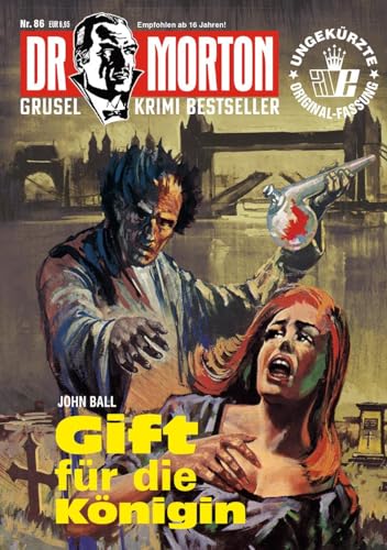 Dr. Morton 86: Gift für die Königin (Dr. Morton: Grusel-Krimi-Bestseller)